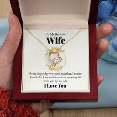 To My Beautiful Wife-Every single day we spend together