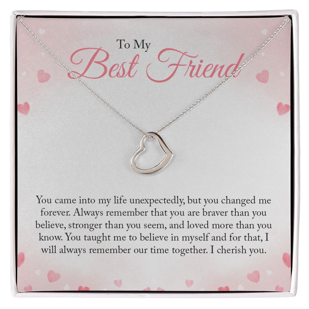 To My Friend- you came into my life unexpectedly
