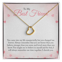 To My Friend- you came into my life unexpectedly