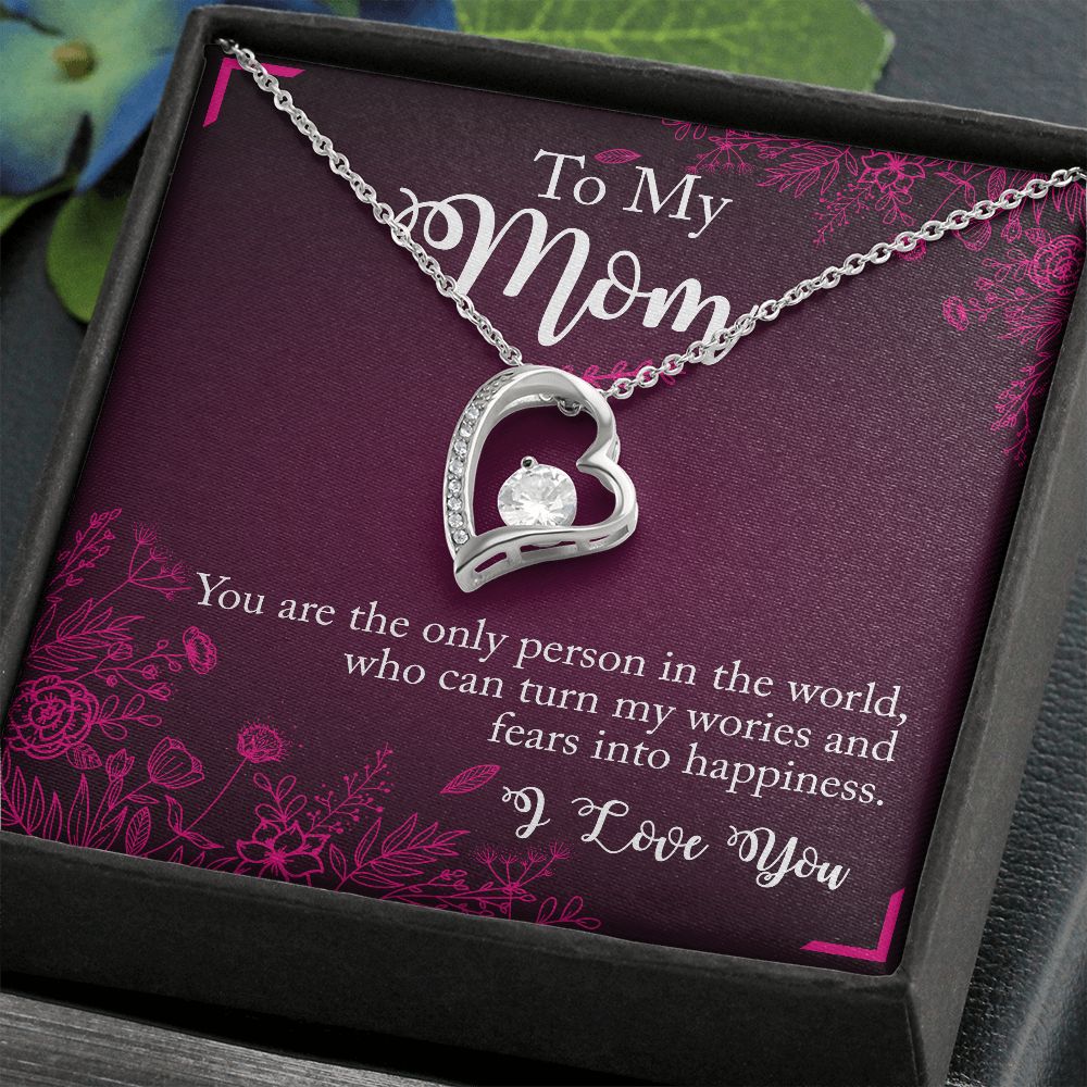 To My Mom- You are the only person in the world
