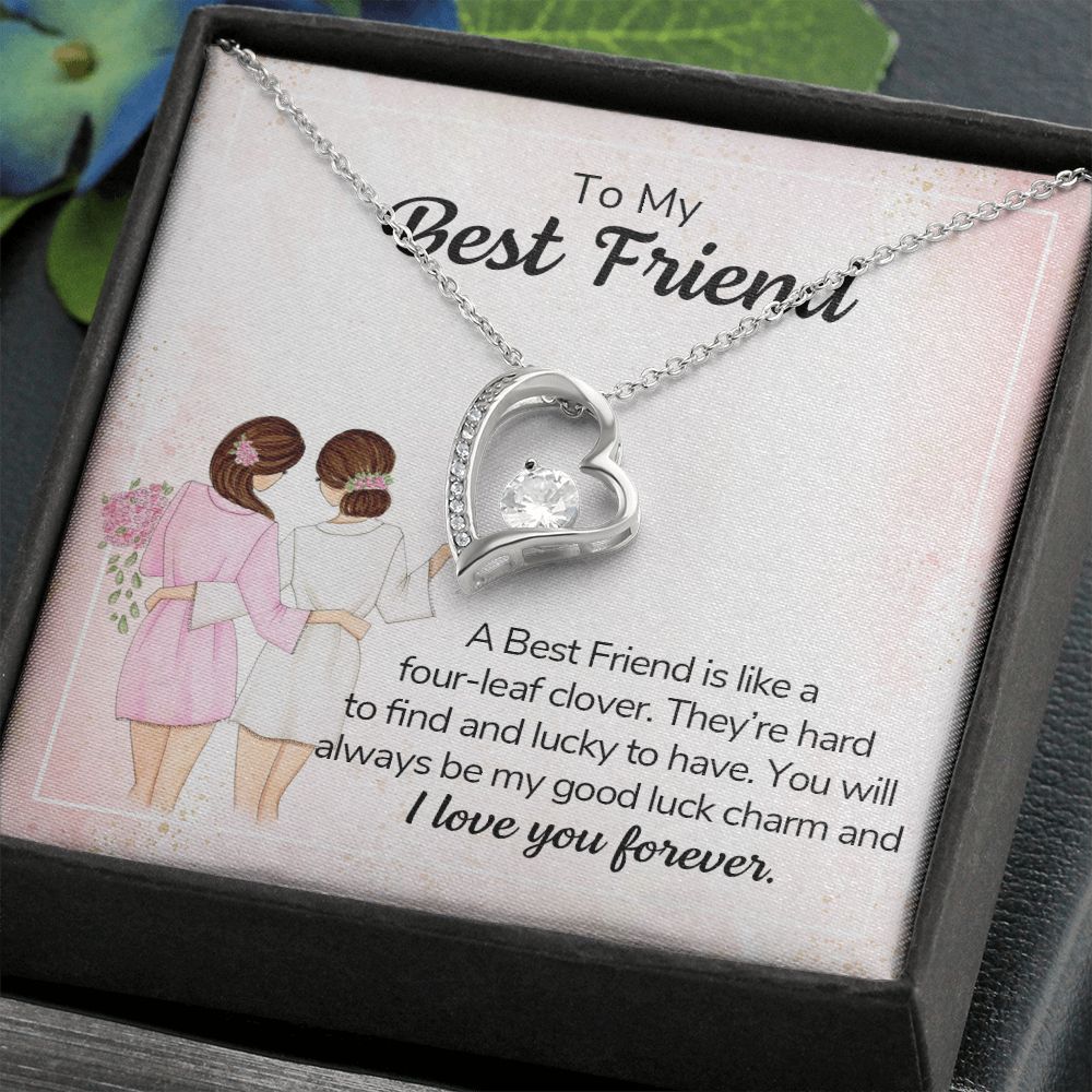 To My Best Friend - a best friend is like a four-leaf clover