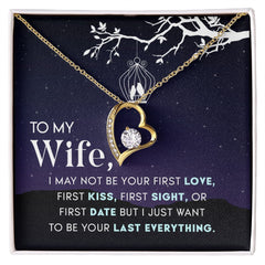 To My Wife- I may not be your first love