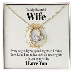 To My Beautiful Wife-Every single day we spend together