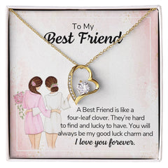 To My Best Friend - a best friend is like a four-leaf clover