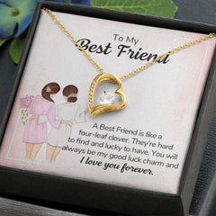To My Best Friend - a best friend is like a four-leaf clover
